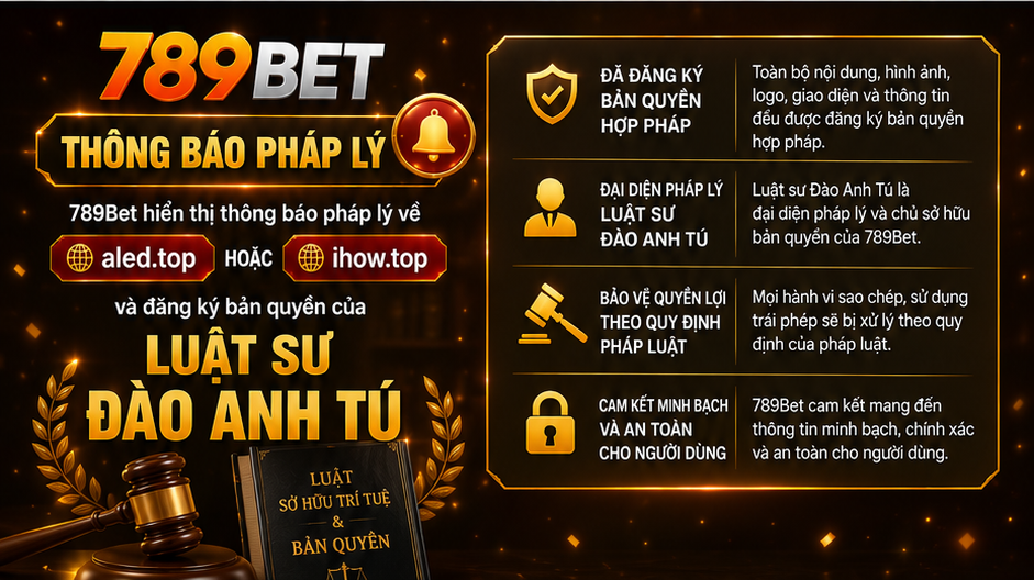789Bet hiển thị thông báo pháp lý về aled.top hoặc 789betagency.st và đăng ký bản quyền của Luật sư Đào Anh Tú